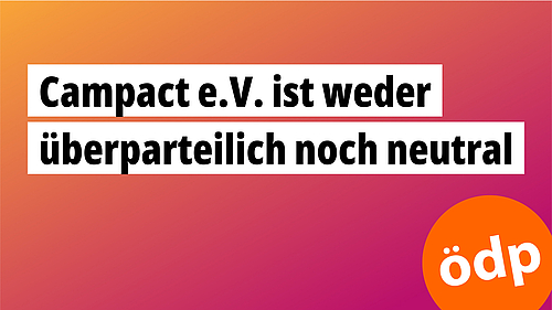 Campact e.V. ist weder überparteilich noch neutral Campact e.V. ist weder überparteilich noch neutral